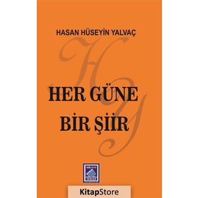 Her Güne Bir Şiir - Hasan Hüseyin Yalvaç