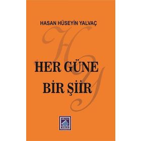 Her Güne Bir Şiir - Hasan Hüseyin Yalvaç