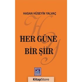 Her Güne Bir Şiir - Hasan Hüseyin Yalvaç