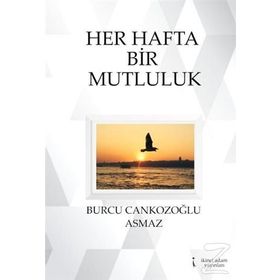 Her Hafta Bir Mutluluk - Burcu Cankozoğlu Asmaz