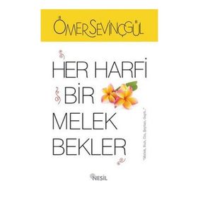 Her Harfi Bir Melek Bekler - Ömer Sevinçgül