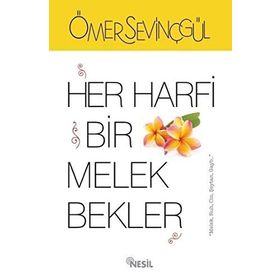 Her Harfi Bir Melek Bekler - Ömer Sevinçgül