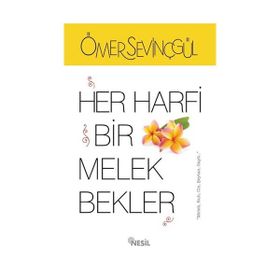Her Harfi Bir Melek Bekler - Ömer Sevinçgül