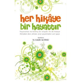 HER HIKAYE BIR HAYATTIR - M. SALIH ALTINSU