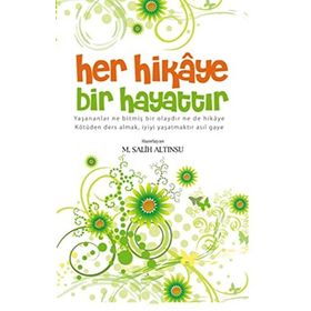 HER HIKAYE BIR HAYATTIR - M. SALIH ALTINSU