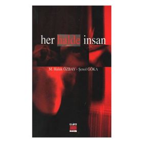 HER HÂLDE İNSAN - M. HALUK ÖZBAY, ŞENOL GÖKA