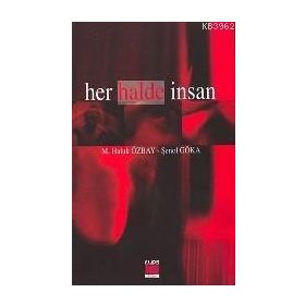 HER HÂLDE İNSAN - M. HALUK ÖZBAY, ŞENOL GÖKA