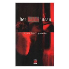 HER HÂLDE İNSAN - M. HALUK ÖZBAY, ŞENOL GÖKA