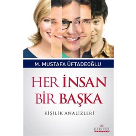 HER İNSAN BIR BAŞKA - M. MUSTAFA ÜFTADEOĞLU