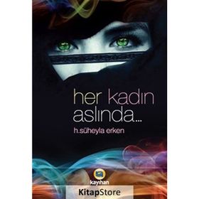 Her Kadın Aslında... - H. Süheyla Erken