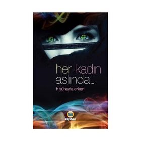 Her Kadın Aslında... - H. Süheyla Erken