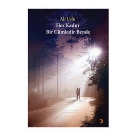 Her Kadın Bir Cümledir Bende - Ali Uslu