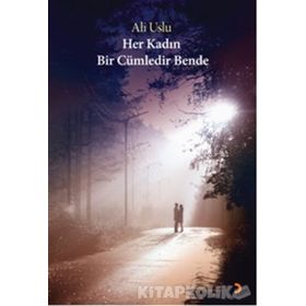 Her Kadın Bir Cümledir Bende - Ali Uslu
