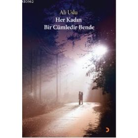 Her Kadın Bir Cümledir Bende - Ali Uslu