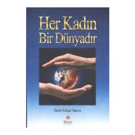 HER KADIN BIR DÜNYADIR - ZARIFE KÖKSAL TAŞOVA