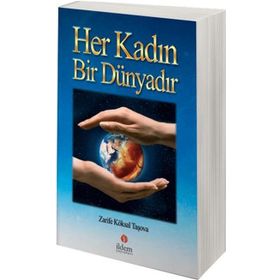 HER KADIN BIR DÜNYADIR - ZARIFE KÖKSAL TAŞOVA
