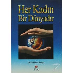 HER KADIN BIR DÜNYADIR - ZARIFE KÖKSAL TAŞOVA