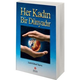 HER KADIN BIR DÜNYADIR - ZARIFE KÖKSAL TAŞOVA