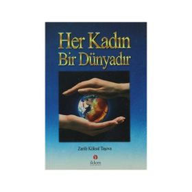 HER KADIN BIR DÜNYADIR - ZARIFE KÖKSAL TAŞOVA