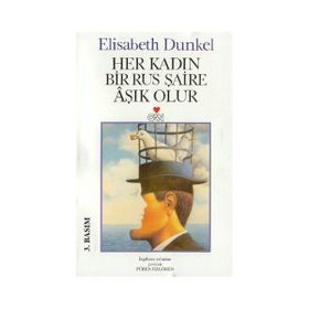 HER KADIN BIR RUS ŞAİRE AŞIK OLUR - ELIZABETH DUNKEL