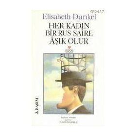 HER KADIN BIR RUS ŞAİRE AŞIK OLUR - ELIZABETH DUNKEL