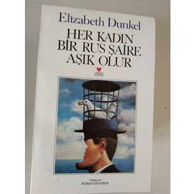 HER KADIN BIR RUS ŞAİRE AŞIK OLUR - ELIZABETH DUNKEL
