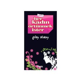 HER KADIN ÖRTÜNMEK İSTER - GÜLAY ATASOY