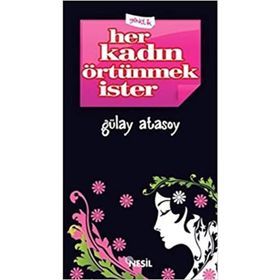 HER KADIN ÖRTÜNMEK İSTER - GÜLAY ATASOY
