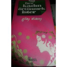 HER KADIN ÖRTÜNMEK İSTER - GÜLAY ATASOY