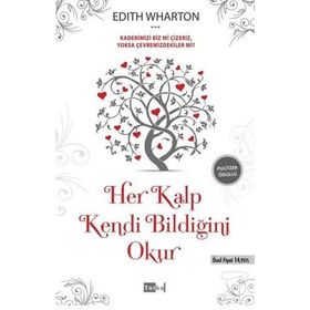 HER KALP KENDI BILDIĞINI OKUR KADERIMIZI BIZ MI ÇIZERIZ, YOKSA ÇEVREMIZDEKILER MI? - EDITH WHARTON