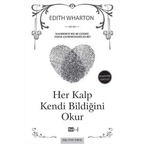 HER KALP KENDI BILDIĞINI OKUR KADERIMIZI BIZ MI ÇIZERIZ, YOKSA ÇEVREMIZDEKILER MI? - EDITH WHARTON