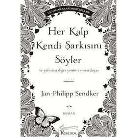 Her Kalp Kendi Şarkısını Söyler / Jan-Philipp Sendker / Arkadya Yayınları