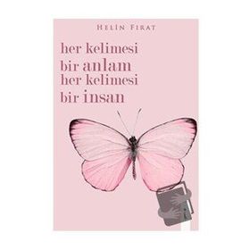 Her Kelimesi Bir Anlam Her Kelimesi Bir İnsan Helin Fırat - İkinci Adam Yayınları
