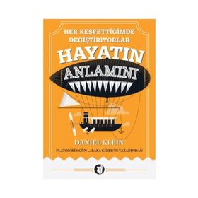 Her Keşfettiğimde Değiştiriyorlar Hayatın Anlamını - Daniel Klein