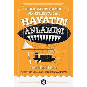 Her Keşfettiğimde Değiştiriyorlar Hayatın Anlamını - Daniel Klein