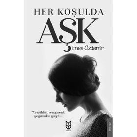 Her Koşulda Aşk-Enes Özdemir