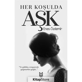 Her Koşulda Aşk-Enes Özdemir