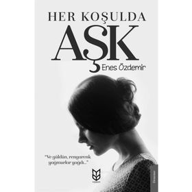 Her Koşulda Aşk-Enes Özdemir