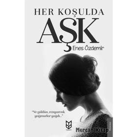 Her Koşulda Aşk-Enes Özdemir