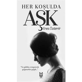 Her Koşulda Aşk-Enes Özdemir