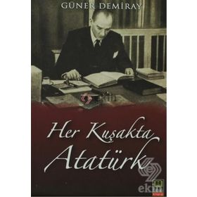 HER KUŞAKTA ATATÜRK - GÜNER DEMIRAY