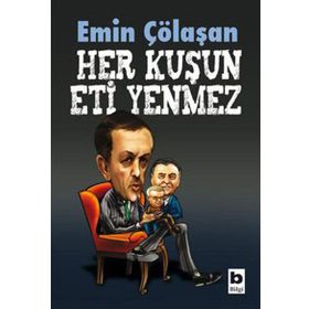 HER KUŞUN ETI YENMEZ - EMIN ÇÖLAŞAN