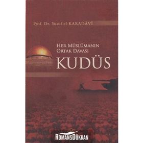HER MÜSLÜMANIN ORTAK DAVASI KUDÜS - YUSUF EL-KARADAVÎ
