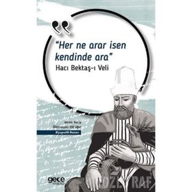 Her Ne Arar İsen Kendinde Ara - Hacı Bektaş Veli