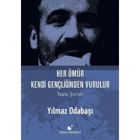Her Ömür Kendi Gençliğinden Vurulur - Yılmaz Odabaşı