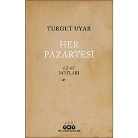 Her Pazartesi 1962-67 Notları - Turgut Uyar