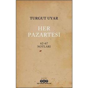 Her Pazartesi 1962-67 Notları - Turgut Uyar