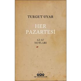Her Pazartesi 1962-67 Notları - Turgut Uyar