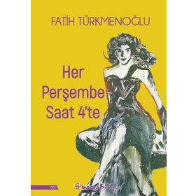 Her Perşembe Saat 4'te - Fatih Türkmenoğlu
