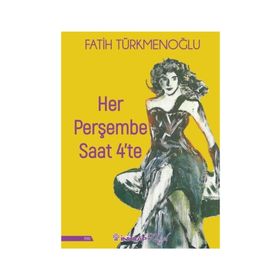 Her Perşembe Saat 4'te - Fatih Türkmenoğlu